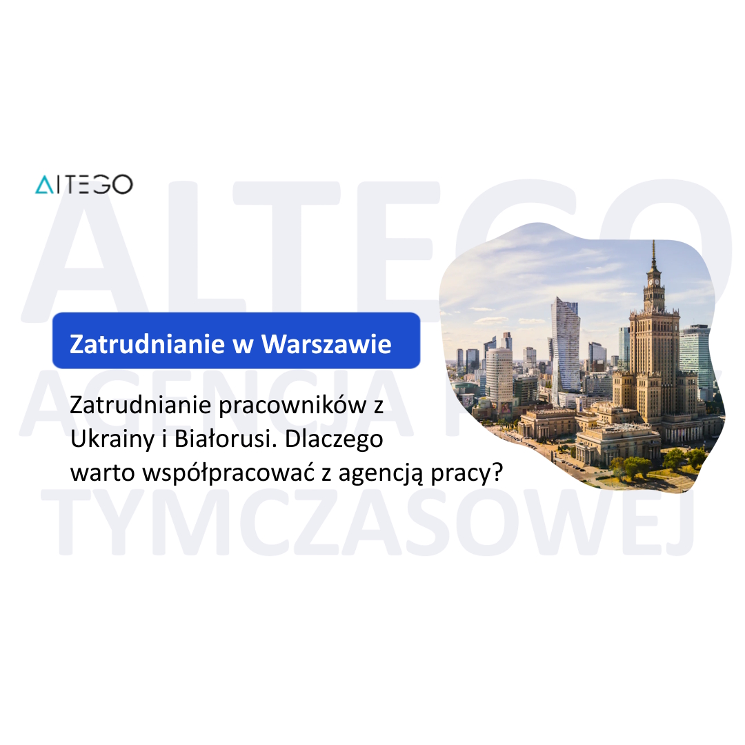 Zatrudnianie pracowników z Ukrainy i Białorusi w Warszawie – dlaczego warto współpracować z agencją pracy?
